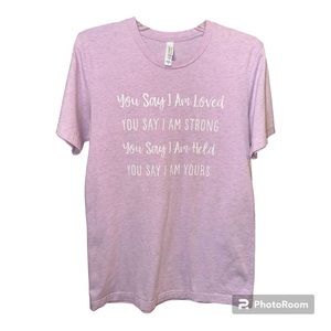 Light Pink “You say I am‎ loved…” T-Shirt. Size Medium. Excellent condition!